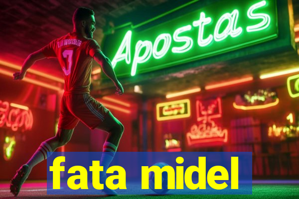 fata midel